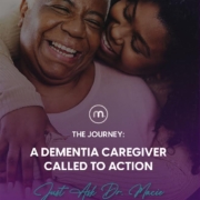 A Dementia Caregiver Called to Action: The Journey